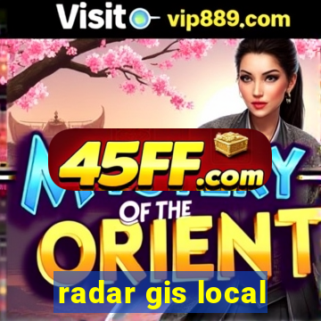 radar gis local